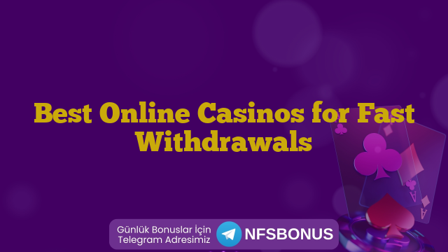 Best Online Casinos for Fast Withdrawals